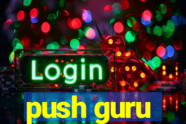 push guru